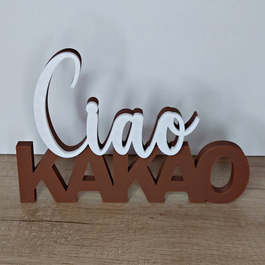 Ciao Kakao Schriftzug aus 3D-Druck in Braun und Weiß